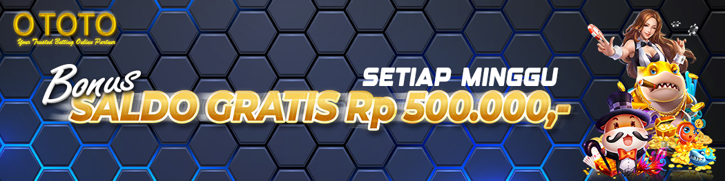 Bonus Saldo Gratis Setiap Minggu Rp. 500.000,-